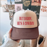 But Daddy He's a Cowboy Trucker Hat – Western Cowgirl Cap