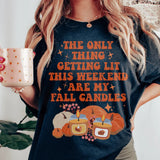 Cozy Autumn Graphic Tee – \"The Only Thing Getting Lit This Weekend Are My Fall Candles\"