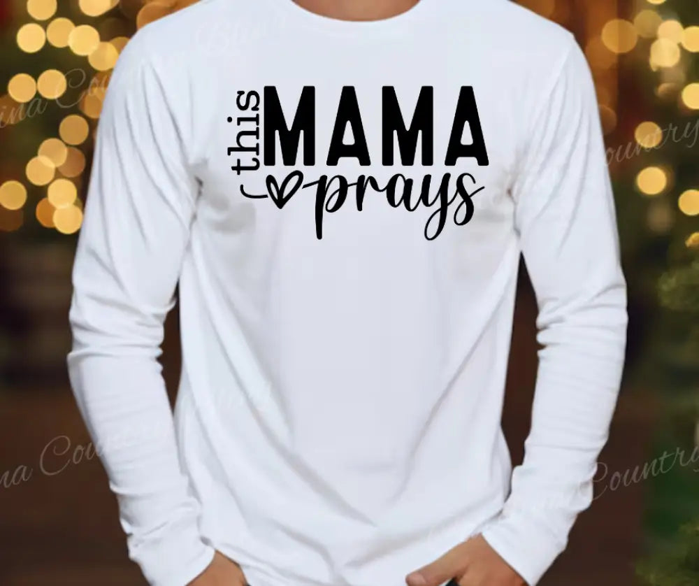 This Mama Prays Graphic T-Shirt – Lightweight Polyester