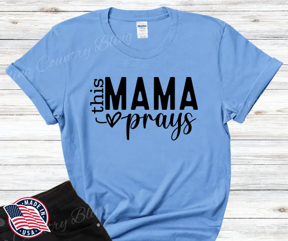 This Mama Prays Graphic T-Shirt – Lightweight Polyester