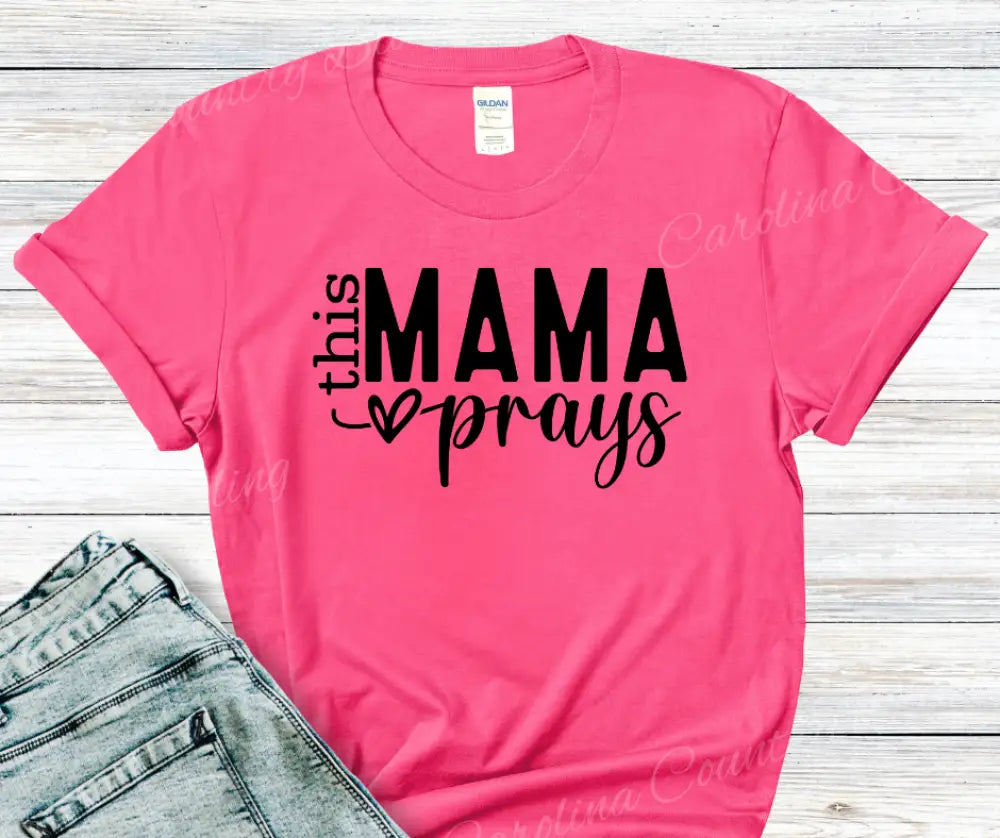 This Mama Prays Graphic T-Shirt – Lightweight Polyester