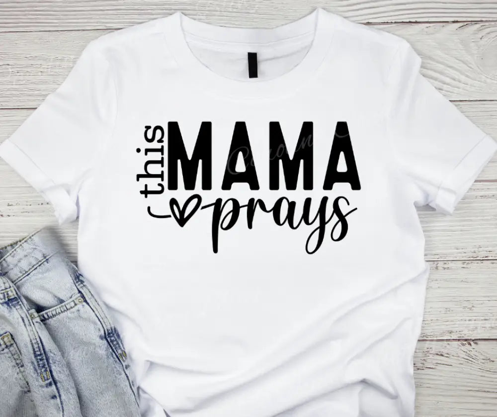 This Mama Prays Graphic T-Shirt – Lightweight Polyester