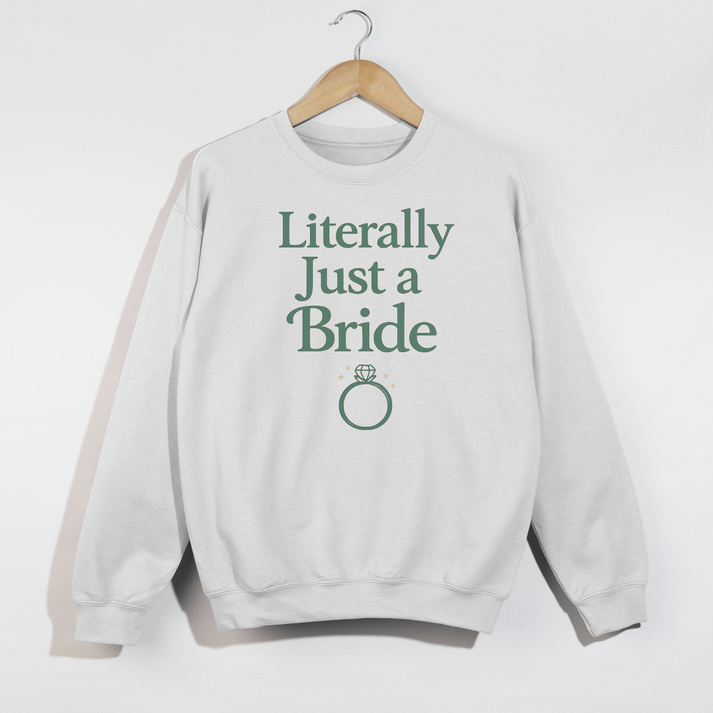 Literally Just a Bride Sweatshirt – Bridal Shower Bachelorette